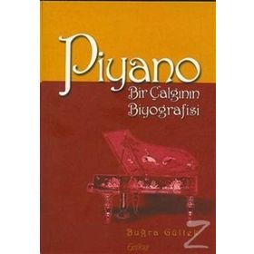 PIYANO BIR ÇALGININ BIYOGRAFISI - BUĞRA GÜLTEK