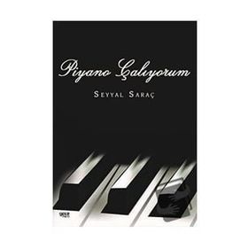 Piyano Çalıyorum - Seyyal Saraç
