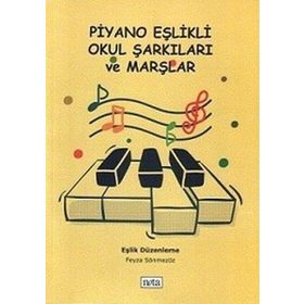 Piyano Eşlikli Okul Şarkıları ve Marşlar - Feyza Sönmezöz