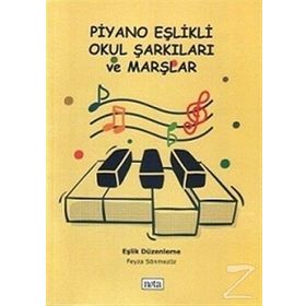 Piyano Eşlikli Okul Şarkıları ve Marşlar - Feyza Sönmezöz