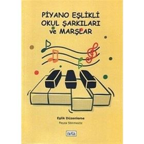 Piyano Eşlikli Okul Şarkıları ve Marşlar - Feyza Sönmezöz