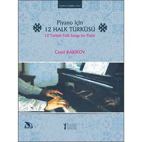 Piyano İçin 12 Halk Türküsü - Cemil Karikov