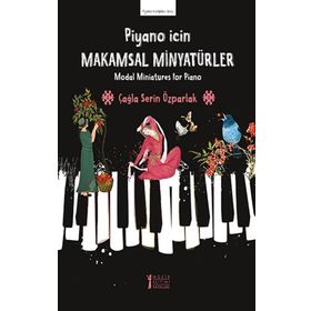 Piyano İçin Makamsal Minyatürler-Müzik Eğitimi Yayınları