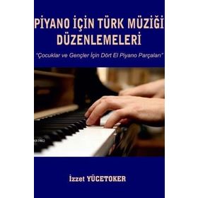 Piyano İçin Türk Müziği Düzenlemeleri - İzzet Yücetoker