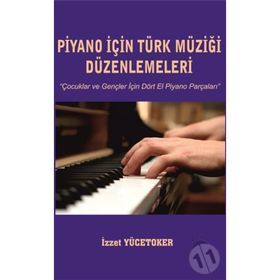 Piyano İçin Türk Müziği Düzenlemeleri - İzzet Yücetoker