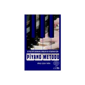Piyano Metodu - 10 Yaş Üstü - Gökçe Çiçek Tuğer