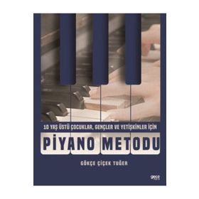 Piyano Metodu - 10 Yaş Üstü - Gökçe Çiçek Tuğer