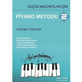 Piyano Metodu 2-Küçük Mozartlar İçin - Göksen Tosuner