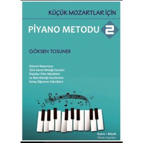 Piyano Metodu 2-Küçük Mozartlar İçin - Göksen Tosuner