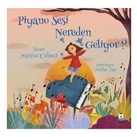 Piyano Sesi Nereden Geliyor - Merve Cebeci