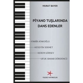 Piyano Tuşlarında Dans Edenler - Murat Bayer