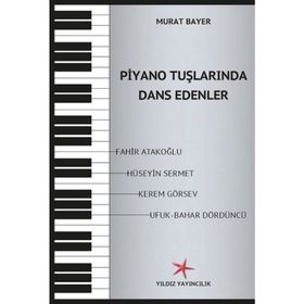 Piyano Tuşlarında Dans Edenler - Murat Bayer