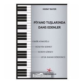 Piyano Tuşlarında Dans Edenler - Murat Bayer