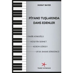 Piyano Tuşlarında Dans Edenler - Murat Bayer