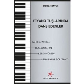 Piyano Tuşlarında Dans Edenler - Murat Bayer