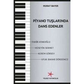 Piyano Tuşlarında Dans Edenler - Murat Bayer