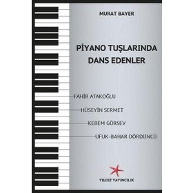 Piyano Tuşlarında Dans Edenler - Murat Bayer