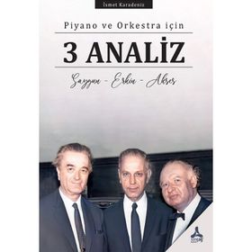Piyano ve Orkestra İçin 3 Analiz - İsmet Karadeniz