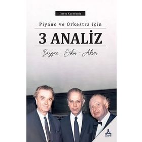 Piyano ve Orkestra İçin 3 Analiz - İsmet Karadeniz