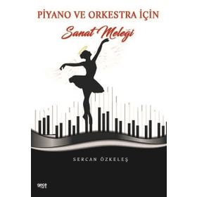 Piyano ve Orkestra İçin Sanat Meleği - Sercan Özkeleş