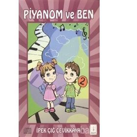 Piyanom ve Ben 2 - İpek Çığ Çevikkaya