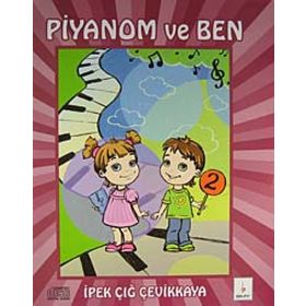 Piyanom ve Ben 2 - İpek Çığ Çevikkaya
