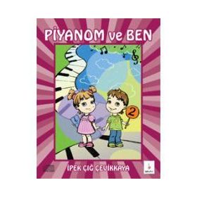 Piyanom ve Ben 2 - İpek Çığ Çevikkaya