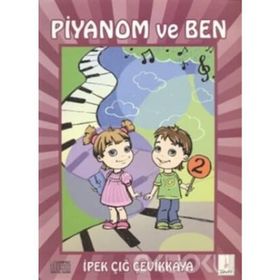 Piyanom ve Ben 2 - İpek Çığ Çevikkaya