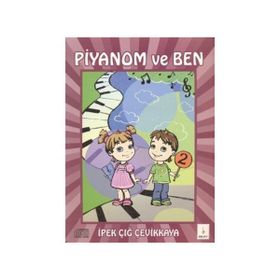 Piyanom ve Ben 2 - İpek Çığ Çevikkaya