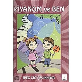 Piyanom ve Ben 2 - İpek Çığ Çevikkaya