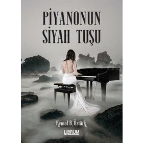 Piyanonun Siyah Tuşu - Kemal B. Öztürk