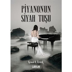 Piyanonun Siyah Tuşu - Kemal B. Öztürk