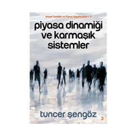 Piyasa Dinamiği ve Karmaşık Sistemler - Tuncer Şengöz