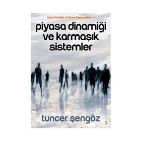Piyasa Dinamiği ve Karmaşık Sistemler - Tuncer Şengöz