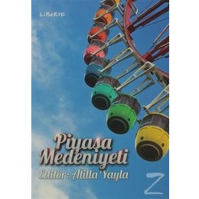 PIYASA MEDENIYETI - ATILLA YAYLA