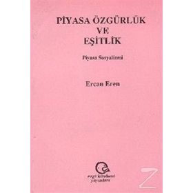 Piyasa Özgürlük Ve Eşitlik Piyasa Sosyalizmi - Ercan Eren