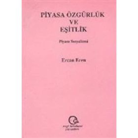 Piyasa Özgürlük Ve Eşitlik Piyasa Sosyalizmi - Ercan Eren