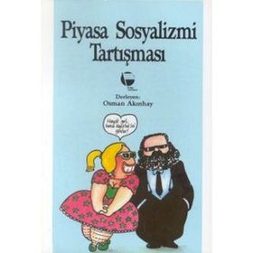 PIYASA SOSYALIZMI TARTIŞMASI - OSMAN AKINHAY