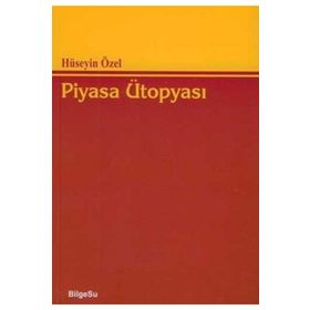 PIYASA ÜTOPYASI - HÜSEYİN ÖZEL