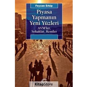 Piyasa Yapmanın Yeni Yüzleri -Feyzan Erkip