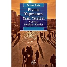 Piyasa Yapmanın Yeni Yüzleri -Feyzan Erkip