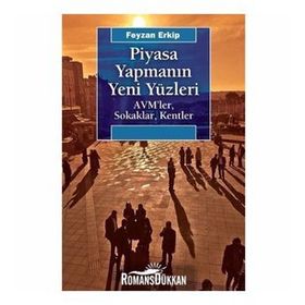 Piyasa Yapmanın Yeni Yüzleri -Feyzan Erkip