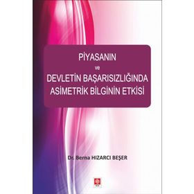 Piyasanın ve Devletin Başarısızlığında Asimetrik Bilginin Etkisi - Berna Hızarcı Beşer