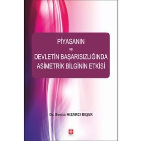 Piyasanın ve Devletin Başarısızlığında Asimetrik Bilginin Etkisi - Berna Hızarcı Beşer