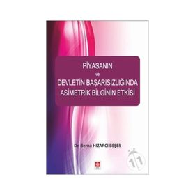 Piyasanın ve Devletin Başarısızlığında Asimetrik Bilginin Etkisi - Berna Hızarcı Beşer
