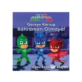 PJ Maskeliler - Geceye Karışıp Kahraman Olmaya