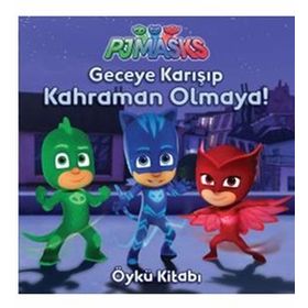 PJ Maskeliler - Geceye Karışıp Kahraman Olmaya