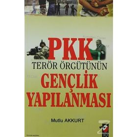 PKK TERÖR ÖRGÜTÜNÜN GENÇLİK YAPILANMASI - MUTLU AKKURT