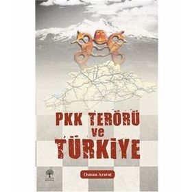 PKK Terörü ve Türkiye - Osman Ararat