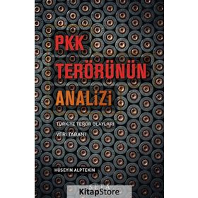 PKK Terörünün Analizi Türkiye Terör Olayları Veri Tabanı - Hüseyin Alptekin